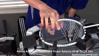 Adidas Adipower Duoforce  Power Balance 69  23253lbs  Badminton Stringing [upl. by Nageem576]