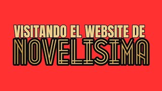 Visitando el website de NOVELISIMA [upl. by Ettenal239]