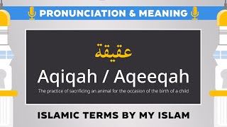 Aqeeqah Pronunciation and Meaning  Islamic Terms [upl. by Gurl]