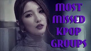 MY MOST MISSED KPOP GROUPS TOP 10 [upl. by Aloibaf765]