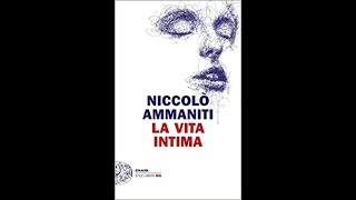 Niccolò Ammaniti  La vita intima [upl. by Nihcas]