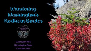 32 24 Wandering Washingtons Northern Border [upl. by Fortunna]