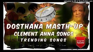 Dosthana masthUp Clement Anna songs TRENDING SONGS [upl. by Raquela]