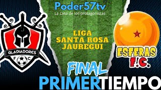 FC Gladiadores vs Esferas FC  FINAL  Primer Tiempo [upl. by Gerianne]