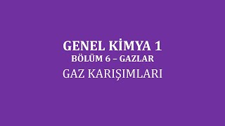 Genel Kimya 1Bölüm 6 Gazlar Gaz Karışımları [upl. by Layol305]