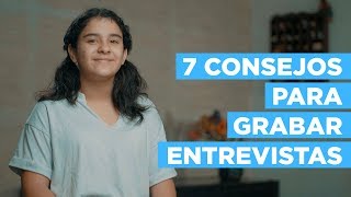 CONSEJOS para GRABAR ENTREVISTAS como un CRACK ►7 tips que FUNCIONAN 😉 [upl. by Ocimad47]