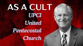 UPCI as a Cult United Pentecostal Church International [upl. by Rem]