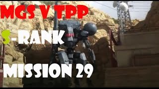 METAL GEAR SOLID V MISSION 29 SRANK GUIDE [upl. by Bendite570]