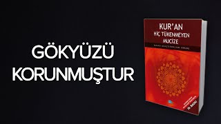 Gökyüzü Korunmuştur  Kuranın Astonomik Mucizeleri [upl. by Anaeel287]