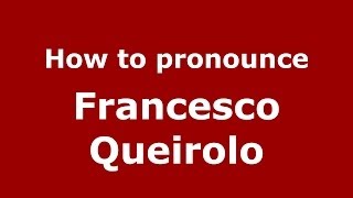 How to pronounce Francesco Queirolo ItalianItaly  PronounceNamescom [upl. by Neelyad]