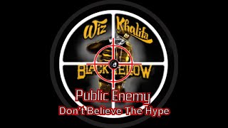 Public Enemy amp Wiz Khalifa  Dont Believe The Black amp Yellow Hype [upl. by Andrea]