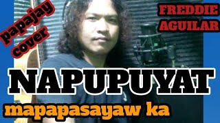 NAPUPUYATFREDDIE AGUILARPAPAJAY COVER [upl. by Christin]