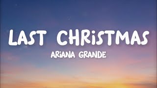 Ariana Grande  Last Christmas Lyrics  Last Christmas I gave you my heart [upl. by Range644]