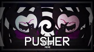 Pusher  ANIMATION MEME COMMISSION [upl. by Atteras]