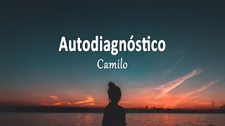 Camilo  Autodiagnóstico Letra [upl. by Vtehsta344]