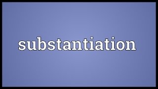 Substantiation Meaning [upl. by Adeirf]