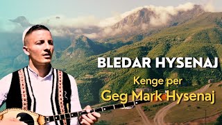 Këngë për Geg Mark Hysenaj  Bledar Hysenaj  2023 [upl. by Dnalel]