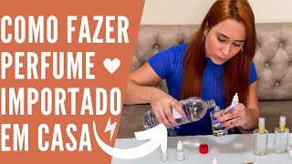 COMO FAZER PERFUME IMPORTADO EM CASA [upl. by Powe461]