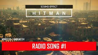 HITMAN  Radio Song 1 ♪ MoroccoMarrakesh [upl. by Farrica]