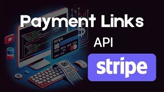 How to Create Payment Links Using Stripe API  StepbyStep Tutorial [upl. by Pul]