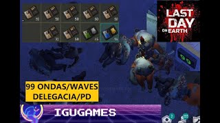 Como fazer 99 ondas na delegacia  Modo Fácil  Last Day on Earth  Survival ldoe [upl. by Elman]