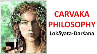 Carvaka Philosophy  Lokayata Darsana  Indian Materialism [upl. by Busey86]