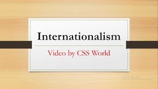 Internationalism International Political Community CSS World [upl. by Dunning68]