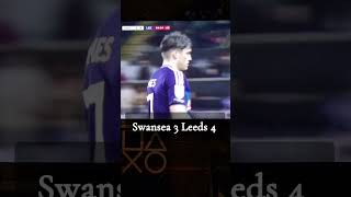 Swansea 3 Leeds 4 we are top of the League 🤍💛💙 [upl. by Names]