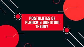 POSTULATES OF PLANCKS QUANTUM THEORY  Bsc Physics [upl. by Eimmelc]