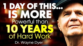 Dr Wayne Dyer  1 day of thisis more powerful than 10 years of Action [upl. by Ymmij]