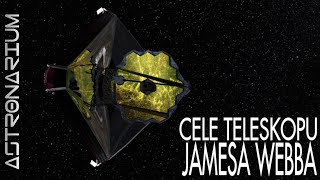 Cele Teleskopu Jamesa Webba  Astronarium 133 [upl. by Ahseenal]