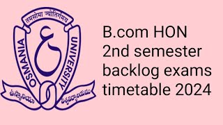 Osmania University Bcom HON 2nd semester backlog exams timetable 2024OU Degree Bcom 2nd sem Exam [upl. by Backler]