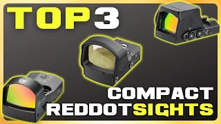 Top 3 Compact Red Dot Sights [upl. by Iren]