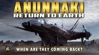 Return of the Anunnaki  When Are They Coming Back [upl. by Aniluj]