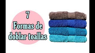 Cómo doblar toallas fácilmente 7 Formas diferentes de hacerlo [upl. by Ayamahs]