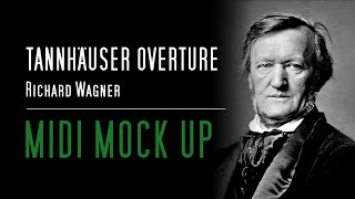 Tannhäuser Overture  Midi Mock Up [upl. by Akialam]