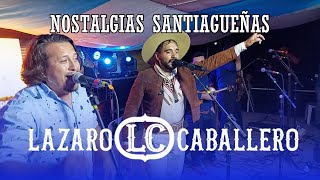 Lázaro Caballero  NOSTALGIAS SANTIAGUEÑAS [upl. by Lyndes873]