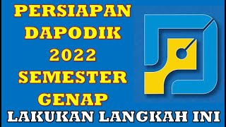 PERSIAPAN DAPODIK 2022 SEMESTER GENAP SAMBIL MENUNGGU RILIS PEMBARUAN DAPODIK 2022 VERSI TERBARU [upl. by Ttreve45]