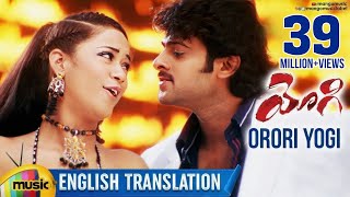 Orori Yogi Video Song With English Translation  Prabhas  Yogi Movie  Mumaith Khan  Nayanthara [upl. by Airetnuhs]