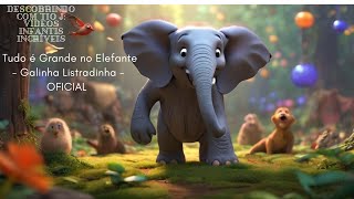 Tudo é Grande no Elefante  Galinha Listradinha  OFICIAL [upl. by Tobias870]