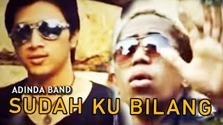 ADINDA Band  Sudah Ku Bilang Official Music Video Clip [upl. by Briny]