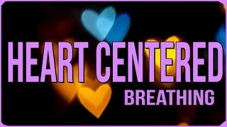 Heart Centered Breathing Open Heart NeuroMeditation [upl. by Kirt869]