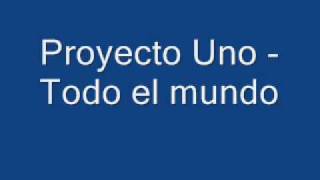 Proyecto Uno Todo el mundo [upl. by Yesnel]