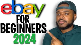 How To Sell On eBay For Beginners 2024 Step By Step Guide [upl. by Tergram]