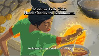 Dhivehi vaahaka  Maldives Folk Tales  Handi Ganduvaru Dhonkamana [upl. by Marciano]