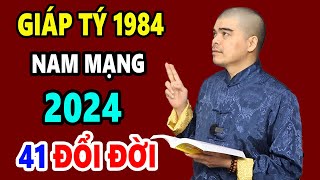 Tử Vi Tuổi Giáp Tý 1984 Nam Mạng Năm 2024 Bất Ngờ NHẬN LỘC TRỜI BAN Đổi Đời Giàu Có Sau Một Đêm [upl. by Iolande]