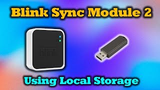 Blink Sync Module 2  How Local Storage Works [upl. by Aid457]