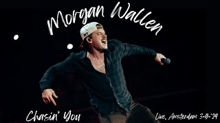 Morgan Wallen  Chasin You  Live From The Amsterdam Ziggo Dome 392024 [upl. by Musihc93]