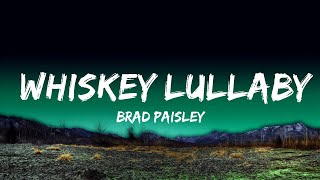 Brad Paisley  Whiskey Lullaby Lyrics ft Alison Krauss Lyrics [upl. by Eimareg]