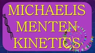 KINETICS OF ENZYME CATALYZED REACTION  MICHAELIS MENTEN EQUATION [upl. by Ano78]